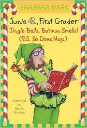 Junie B., First Grader: Jingle Bells, Batman Smells! (P.S. So Does May) 표지